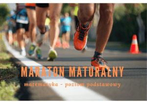 Maraton maturalny – matematyka – poziom podstawowy